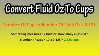 How To Convert Change Fluid Ounces Oz (Ounces) To Cups Explained - Formula To Convert Oz To Cups