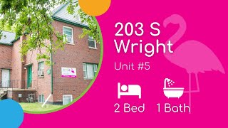 203 S Wright #5 2BD/1BA