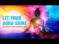 Let Your Aura Shine | 222Hz 20Hz 2Hz Full Body Healing, Binaural Beats | Remove Blocked energies