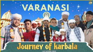 🫂VARANASI || Journey of karbala || 1446 2025 ||