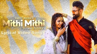 Mithi Mithi Lyrics | Amrit Maan Ft. Jasmine Sandlas | New Punjabi Song