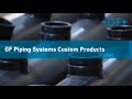 GF Piping System's Custom Products