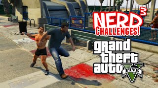 Nerd³ Challenges! Not Touching, Can't Get Mad! - GTA V