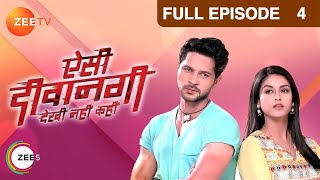 Aisi Deewangi Dekhi Nahin Kahin | Ep.4 | Prem नहीं करता ragging को support | Full Episode | ZEE TV