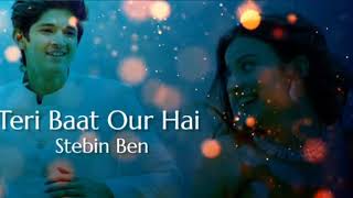 Teri Baat Aur Hai | LYRICS | Stebin Ben | Kumaar | New Hindi Lyrics Song 2020 | SR Creative