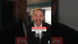 Healthcare workers get a raise in California! #employmentlaw