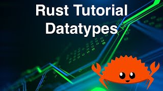 Rust Tutorial 1 - Data-types