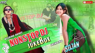 Nonstop Dj Juckebox Song_DJ EDM Trance Bass_Weeding Dance Trend_Dj Collection All_Dj Sojan Rimix 🇳🇵