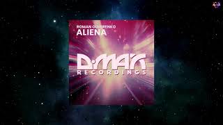 Roman Olefirenko - Aliena (Original Mix) [D.MAX RECORDINGS]