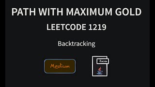 Path with Maximum Gold - Leetcode 1219 - Java