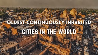 Oldest continuously inhabited cities in the world