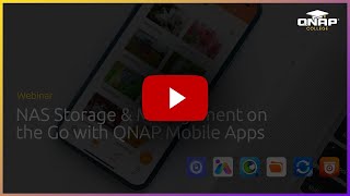 [Webinar] NAS Storage \u0026 Management on the Go with QNAP Mobile Apps