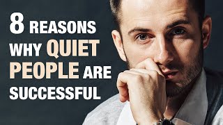 8 Reasons Why Quiet People Are Successful