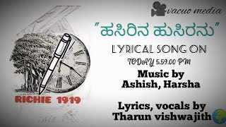 #Richie 1919 - Hasirina usiranu Lyrical ||Vacuo media ||Ashish\u0026Harsh ||jeevan||Tharun