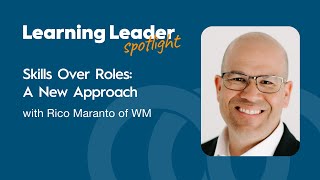 Skills Over Roles: A New Approach with Rico Maranto of WM