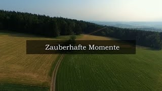 Zauberhafte Momente. Schöne Oberpfalz.