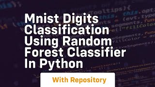 Mnist digits classification using random forest classifier in python