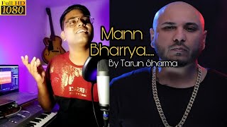 Mann Bharryaa | B Praak | Tarun Sharma | Jaani | Unplugged Cover |