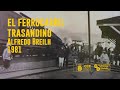 El ferrocarril trasandino - Alfredo Breilh - 1981