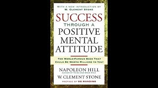 Success Through A Positive Mental Attitude - 4 - W Clement Stone, Napoleon Hill