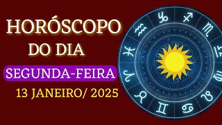 HORÓSCOPO DE SEGUNDA FEIRA  13/01/2025 PARA TODOS OS SIGNOS!!