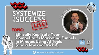 SYS 121: The Quick and Easy Guide to Ethically Recreating Top Influencers' Marketing Funnels [LIVE]