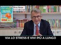 Via lo stress e vivi più a lungo