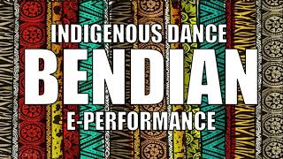 BENDIAN INDIGENOUS DANCE MUSIC: E-PERFORMANCE