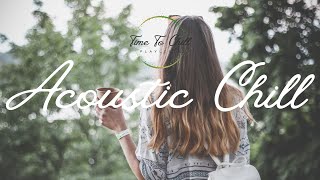 Acoustic Chill Playlist 💖| Best Indie/Folk/Country Music For The Start Of A Great, Relaxing Weekend