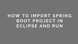 03 Spring Boot - How to import spring boot application in eclipse