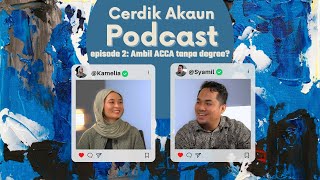 Episode 2: Ambil ACCA tanpa degree?