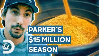 Parker Mines $15 Million Worth Of Gold In His Best Season Ever! | Gold Rush