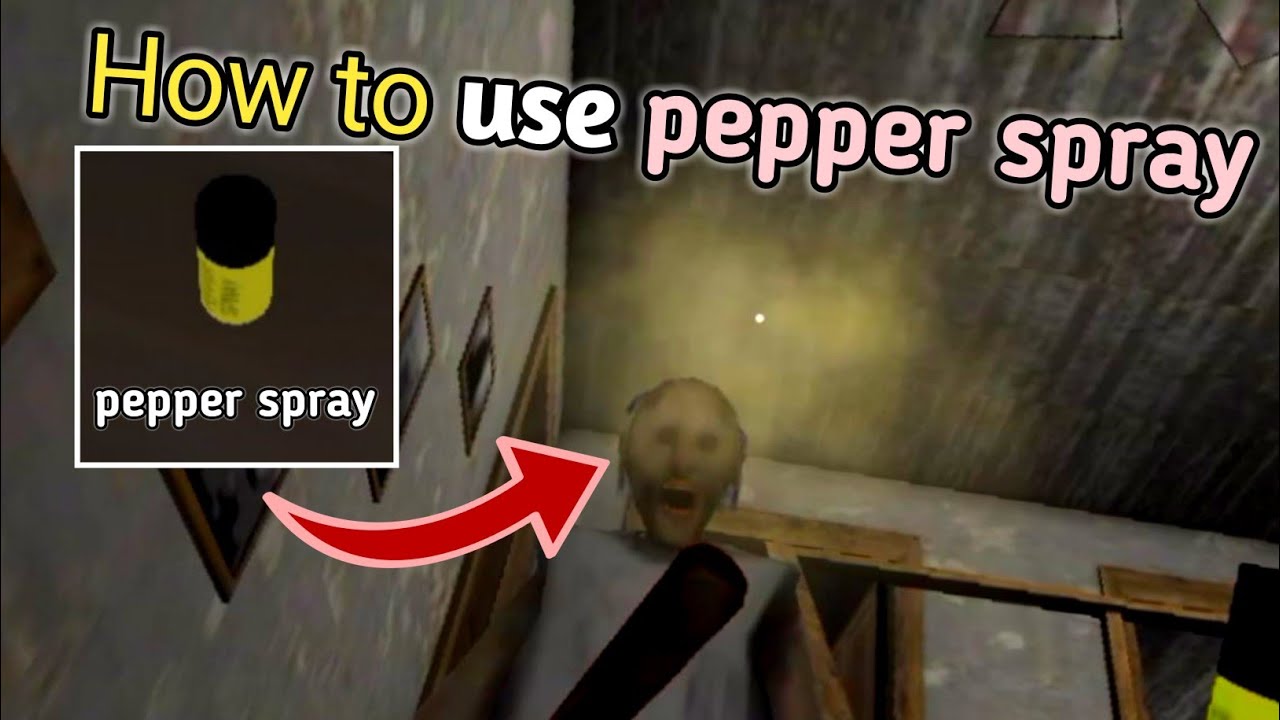How To Use Pepper Spray In Granny Youtube