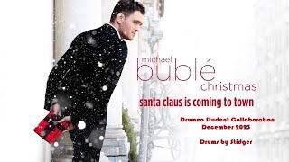 Santa Claus Is Coming To Town by Michael Bublé - Drumeo Student Collab Dec 2023 - Drums by Stidger