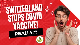 Has Switzerland actually stopped the Covid vaccines?