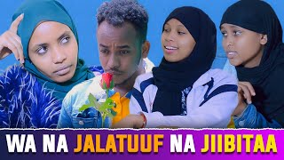 Kawulaat Tajuu | Wa na jalatuuf na jiibitaa : Part-1 | New Dirama Afaan Oromo