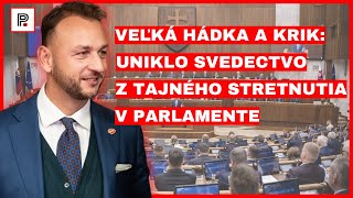 Veľká hádka a krik: Uniklo svedectvo z tajného stretnutia v parlamente