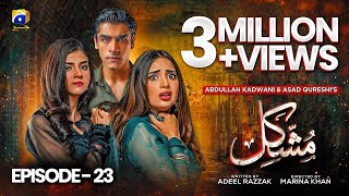 Mushkil Episode 23 - [Eng Sub] - Saboor Ali - Khushhal Khan - Zainab Shabbir - 13th Aug 2022