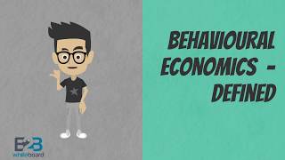 Behavioural economics  - Defined