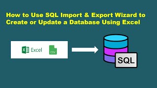 How to use the SQL Server Import and Export Wizard to create a database using an Excel or CSV file