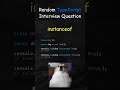 I found typeof, keyof and instanceof in the dark