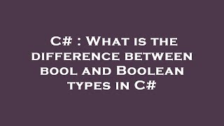 C# : What is the difference between bool and Boolean types in C#