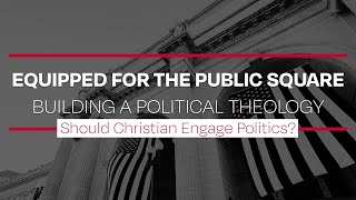 Should Christians Engage Politics?