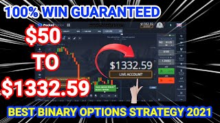 Best Binary Option Strategy - $50 to $1332.59 100% Win Guaranteed - Binary options strategy 2021