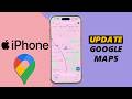 How To Update Google Maps On iPhone