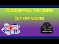 Endometrial Thickness  Cut-Off Valves