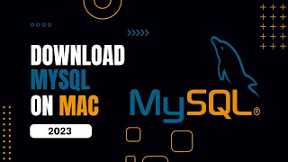 Download MySQL on Mac - 2023
