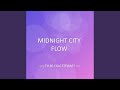 MIDNIGHT CITY FLOW