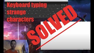 Keyboard Not Working and Typing Wrong Characters Windows 10