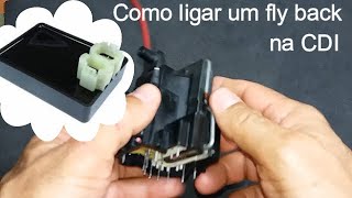 Como ligar um fly back em uma CDI de moto